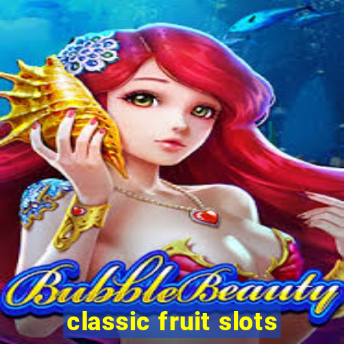 classic fruit slots